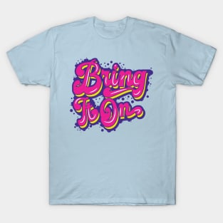 Bring It On T-Shirt